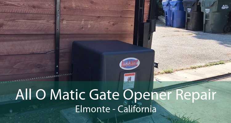 All O Matic Gate Opener Repair Elmonte - California